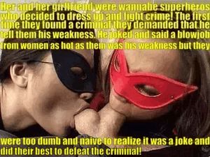 they were full lesbians so they thought this was so gross and weird but they were willing to do it if it was a way to fight crime!