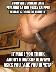 She doesn't even feel your little white dick in her anymore.