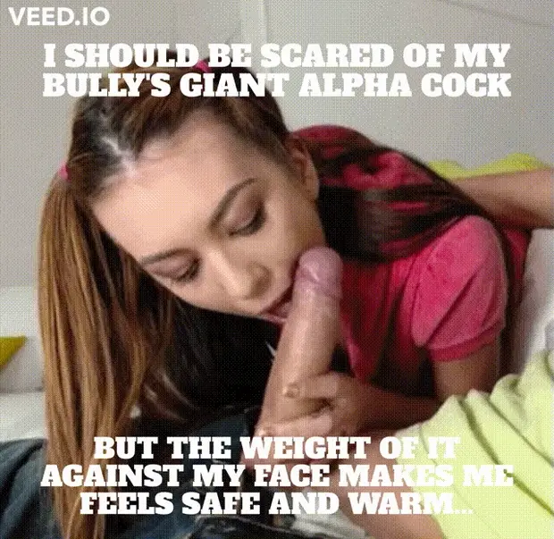 My bully's huge dick makes me feel all warm inside...