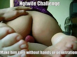 Hotwife challenge. No hands no pen