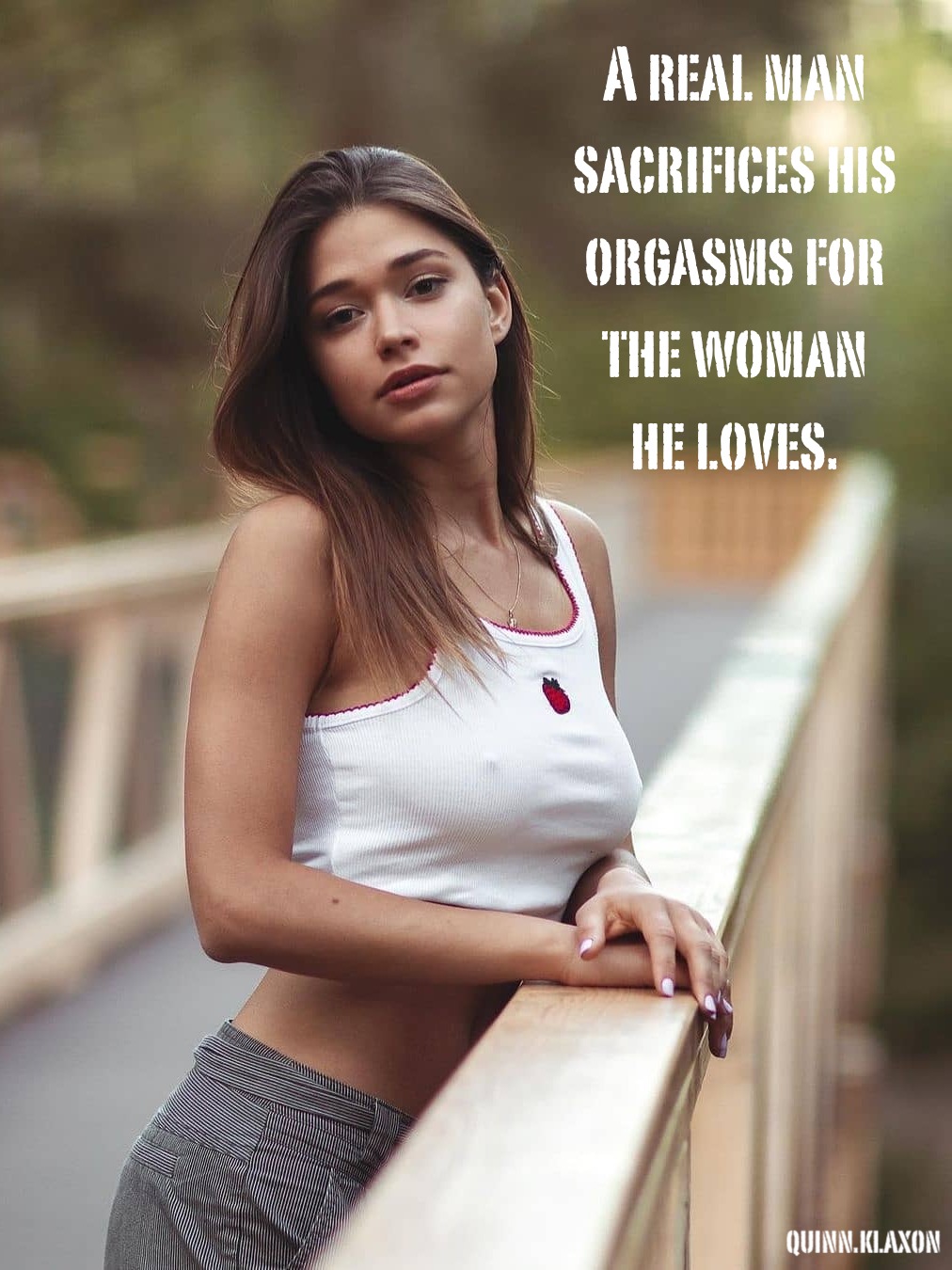 A real man sacrifices orgasms for the woman he loves.