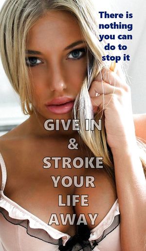 I am but a humble stroke puppet for Princess--or pretty much any attractive woman.