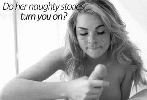 Telling me naughty stories