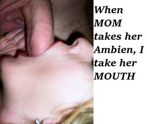 I LOVE when mom takes Ambien