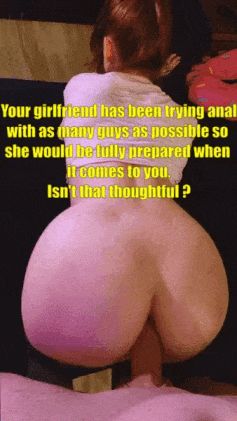 Your gf has been trying anal with all your friends