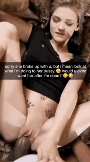 not even a day after she broke up with u, u get a video of some guy destroying her pussy