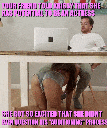Your friend doesn't actually know anything about acting, but Krissy kept doing "auditioning sessions" with him to practice