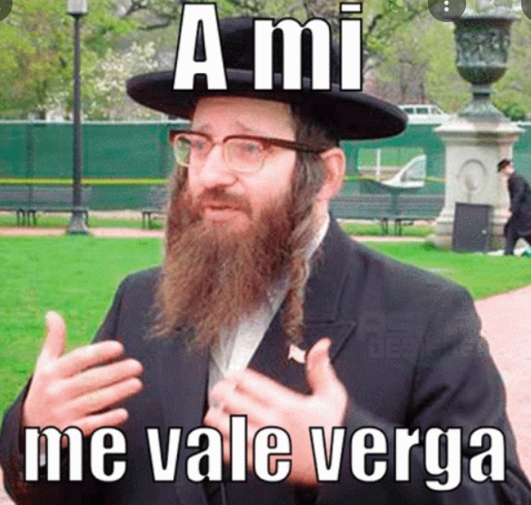 A mi me vale verga