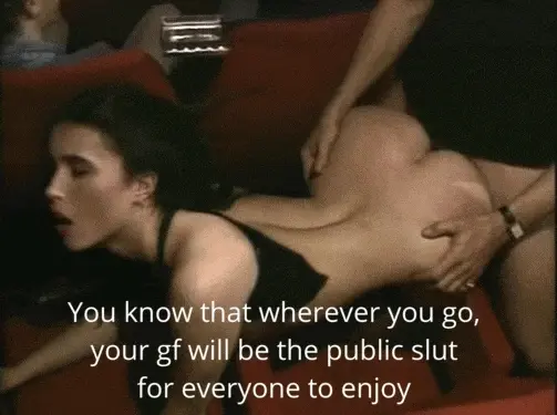 Your gf is a public slut