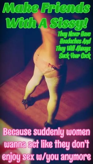 Plus you can cum in me and never have to worry about getting me pregnant! :P