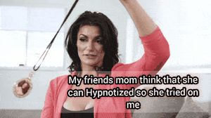 My friends mom think that she can Hypnotized