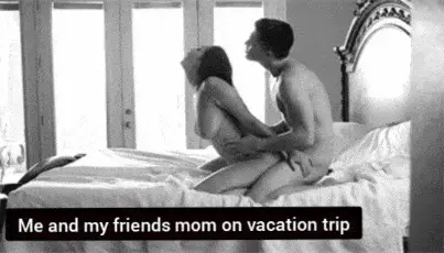 Friends mom on vacation