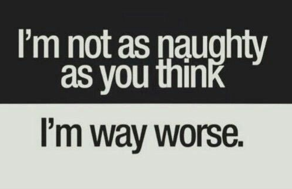 I'm way worse
