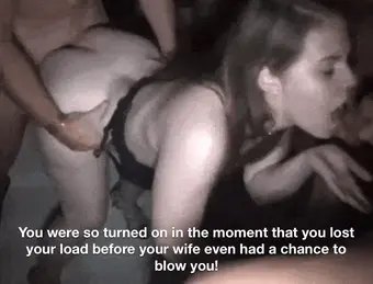 You were so turned on you lost your load before your wife could blow you