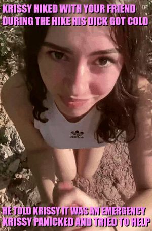 This was a common issue whenever they hiked alone so Krissy was used to it, sometimes hand "wasnt enough" and she had to use her mouth.