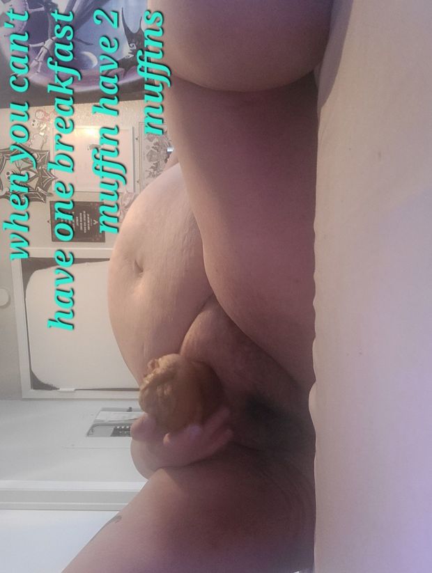 Big Fat pussy breakfasts muffin