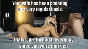 Your wife has been cheating everyday since you've been married