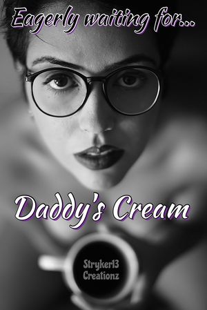 Eagerly Waiting For… Daddy’s Cream