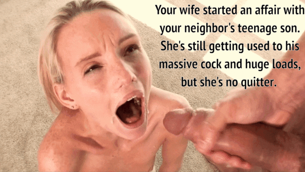 Your wife enjoying a load from your neighbor's hung son