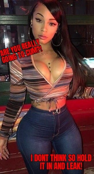 Hold it in!