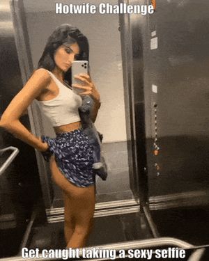 Hotwife selfie challenge