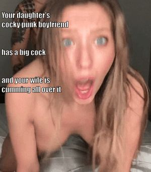 daughter's boyfriend is a cocky bastard with a big cock your wife can't resist