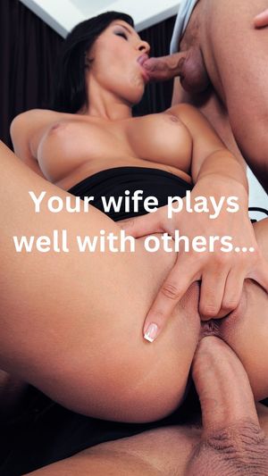 Your wife plays well with others...