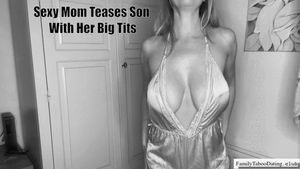 Sexy Mom Teases Son With Her Big Tits