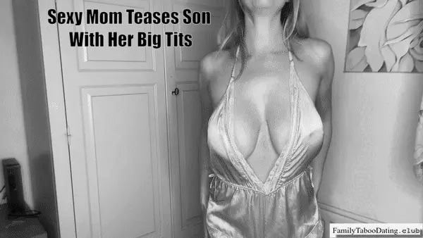 Sexy Mom Teases Son With Her Big Tits