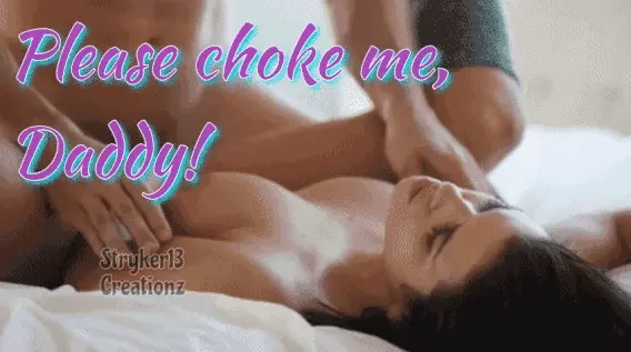 Please Choke Me, Daddy!