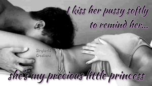 I Kiss Her Pussy Softly To Remind Her… She’s My Precious Little Princess