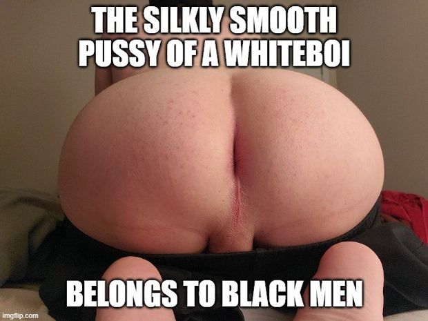 Whitebois always belong to black men