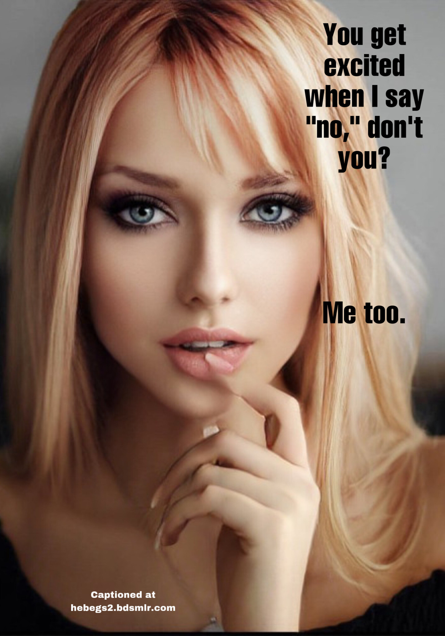 she is not gonna go easy on you