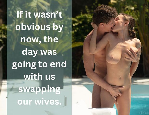 If it wasn't obvious by now, the day was going to end with us swapping our wives.