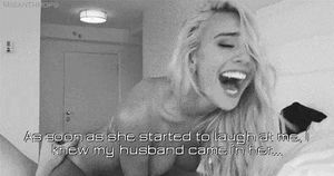 My wife hates her, and that's why I make her watch...