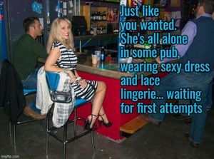 Take her to a pub full of guys