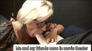 Me and my friends mom in movie theater