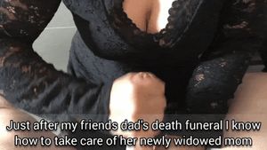 Friends widow mom needs me