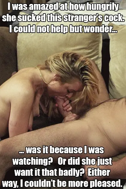 Not to mention the fact....That I just really love to suck cock!