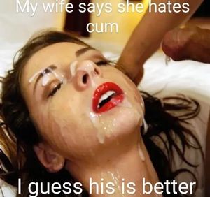 She'll beg for his cum on her and inside her.