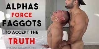 Faggots, embrace the truth