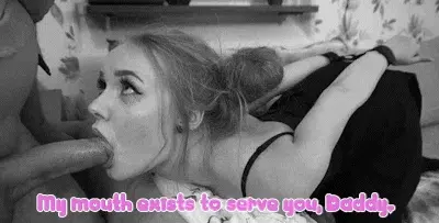 My mouth exists to please Daddy