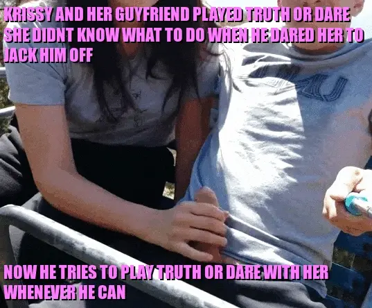After that one game apparently Krissy played truth or dare with him all the time, sometimes staying the night as his place just for a dare