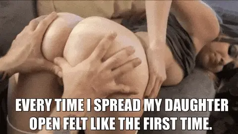 Every time I open my daughters pussy its like the first time
