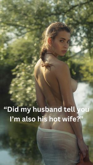Did my husband tell you I'm also his hot wife?