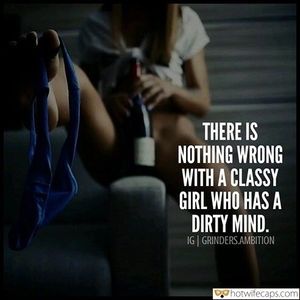A very dirty mind, as a matter of fact.