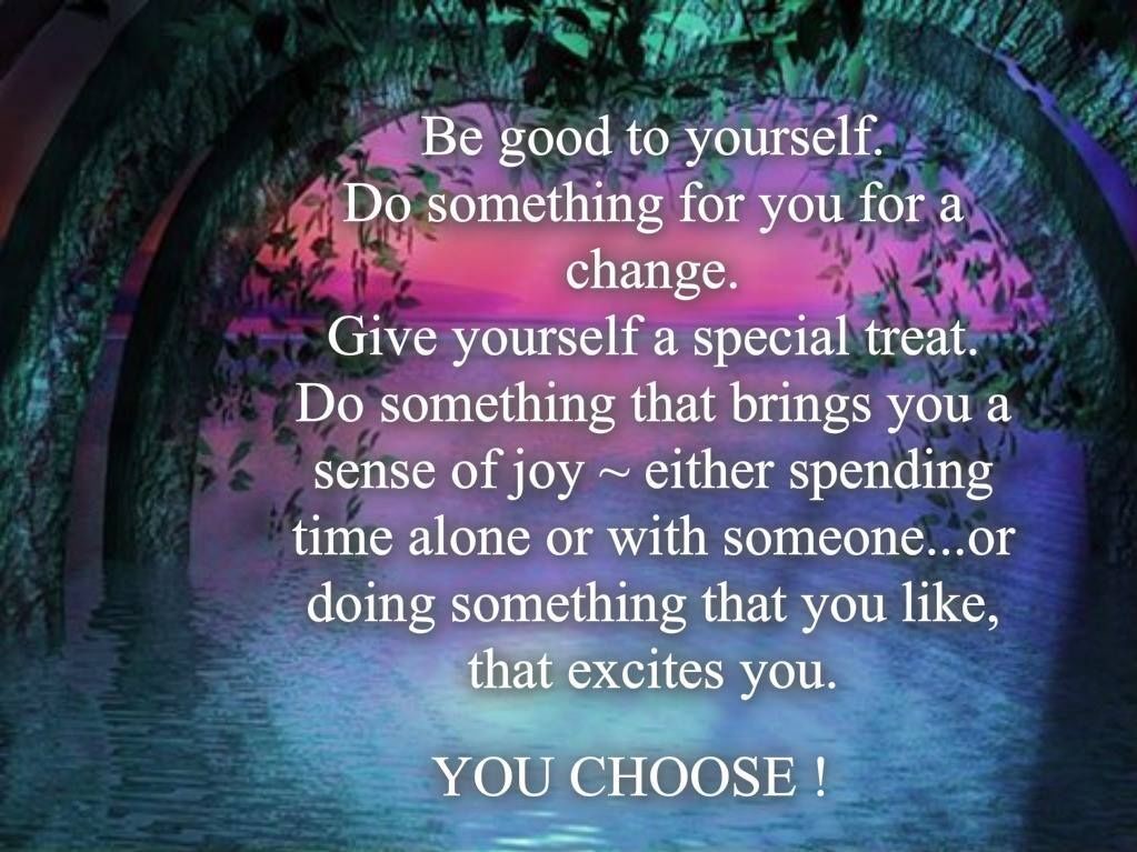 be good to yourself