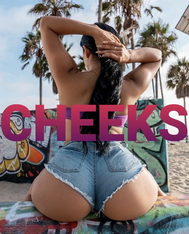 Cheeks
