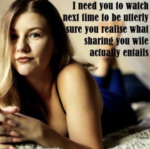 She needs you to watch her with him.