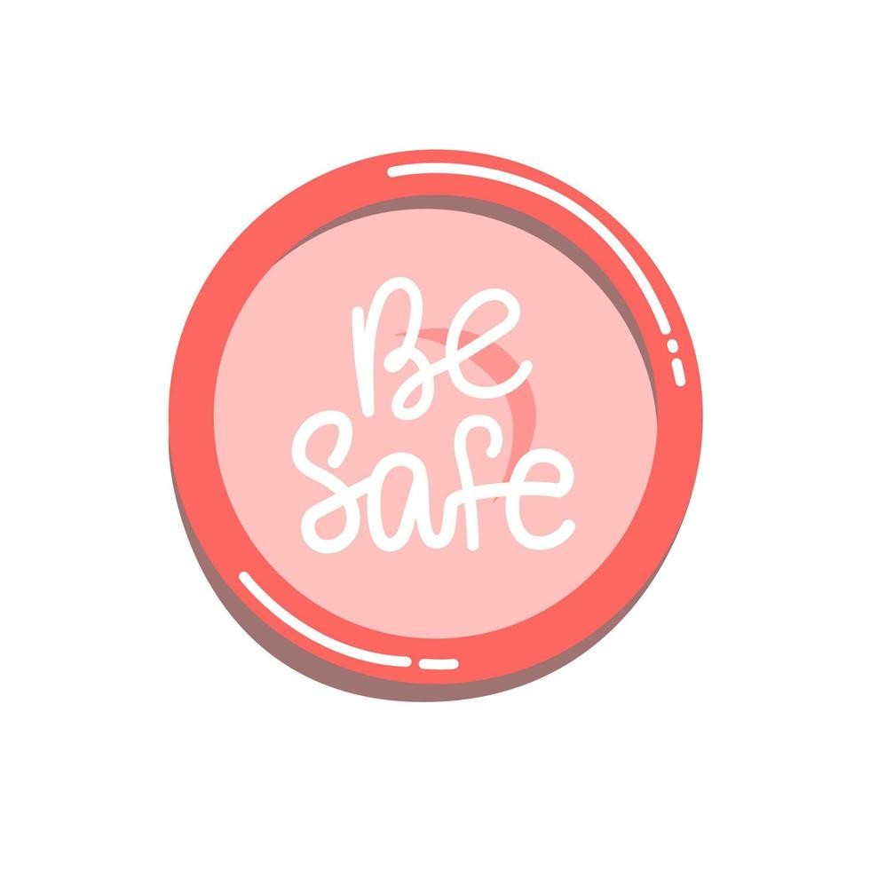 be safe